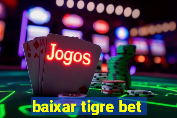 baixar tigre bet